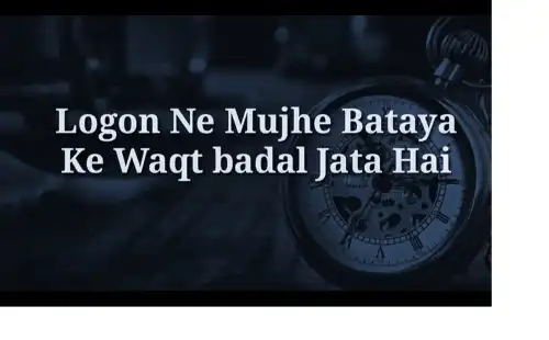 Logo_ne_mujhe_bataya_waqt_badal_jata_hai_Motivational_Status_thumbnail.webp